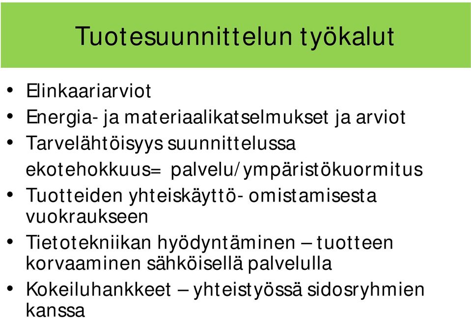 Tuotteiden yhteiskäyttö- omistamisesta vuokraukseen Tietotekniikan hyödyntäminen