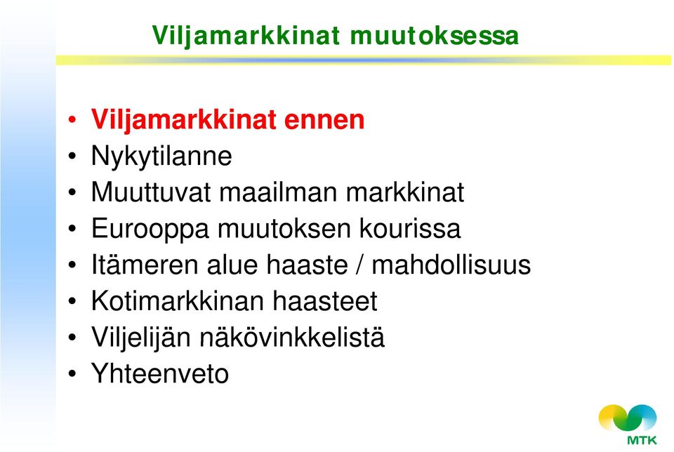 muutoksen kourissa Itämeren alue haaste /