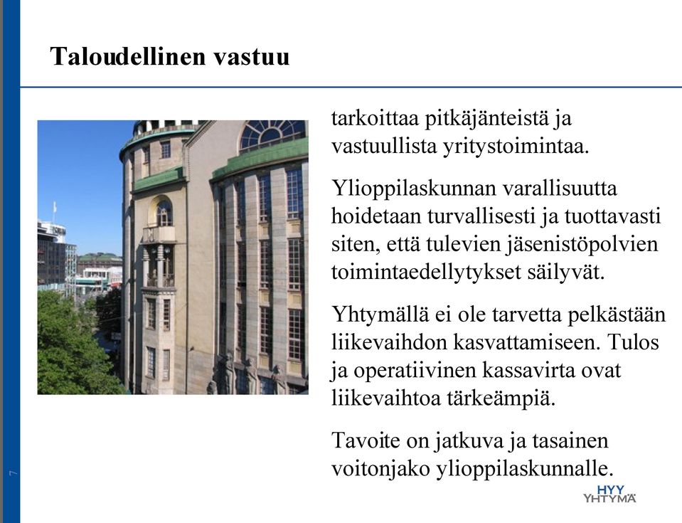 jäsenistöpolvien toimintaedellytykset säilyvät.