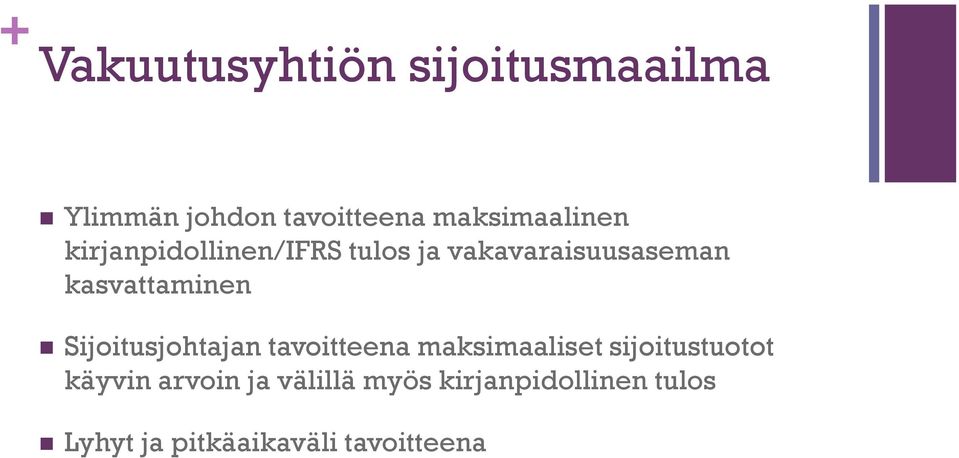 kasvattaminen Sijoitusjohtajan tavoitteena maksimaaliset