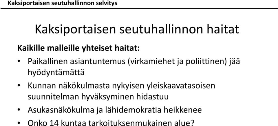 näkökulmastanykyisen nykyisen yleiskaavatasoisen suunnitelman hyväksyminen