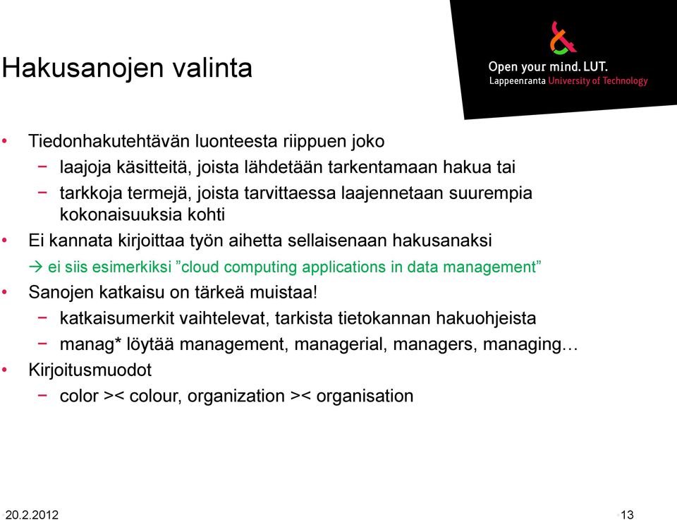 esimerkiksi cloud computing applications in data management Sanojen katkaisu on tärkeä muistaa!