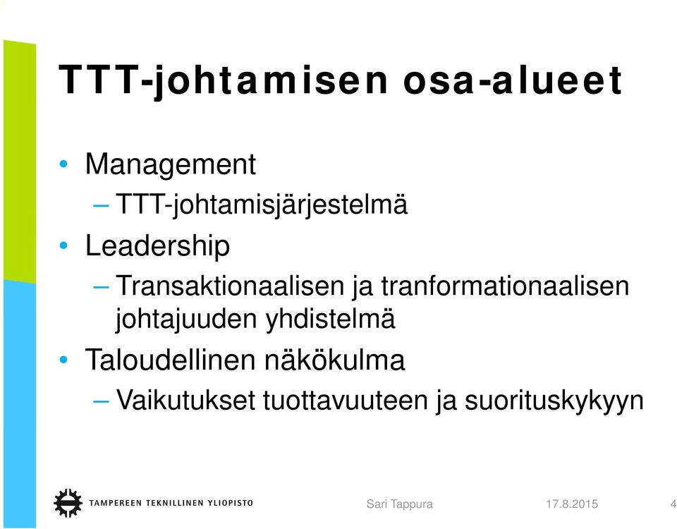 tranformationaalisen johtajuuden yhdistelmä Taloudellinen