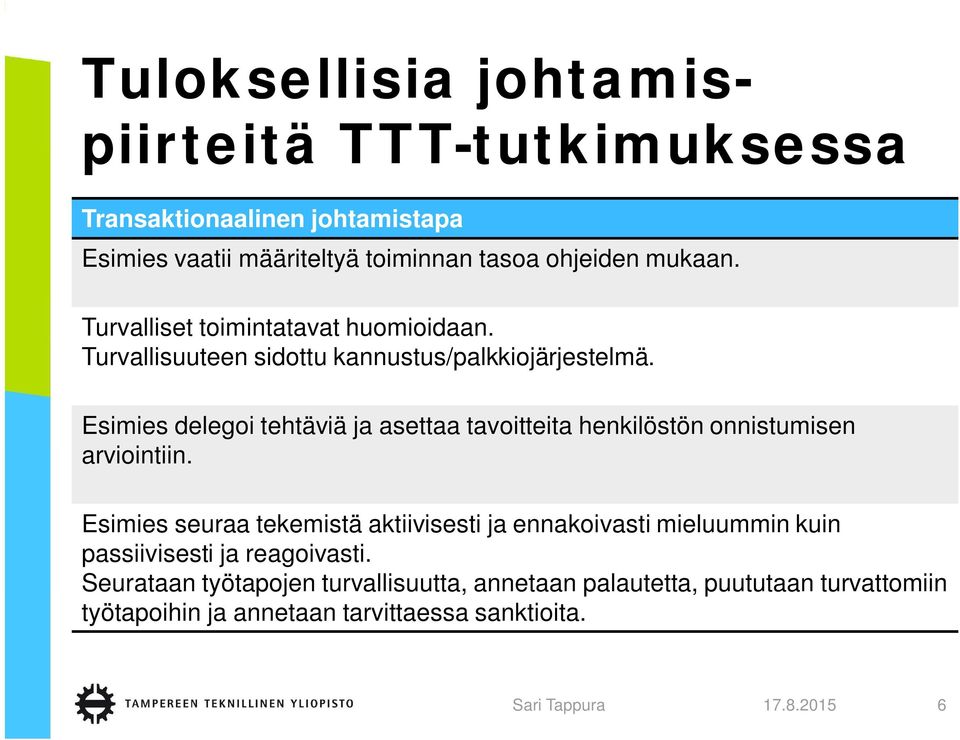 Esimies delegoi tehtäviä ja asettaa tavoitteita henkilöstön onnistumisen arviointiin.
