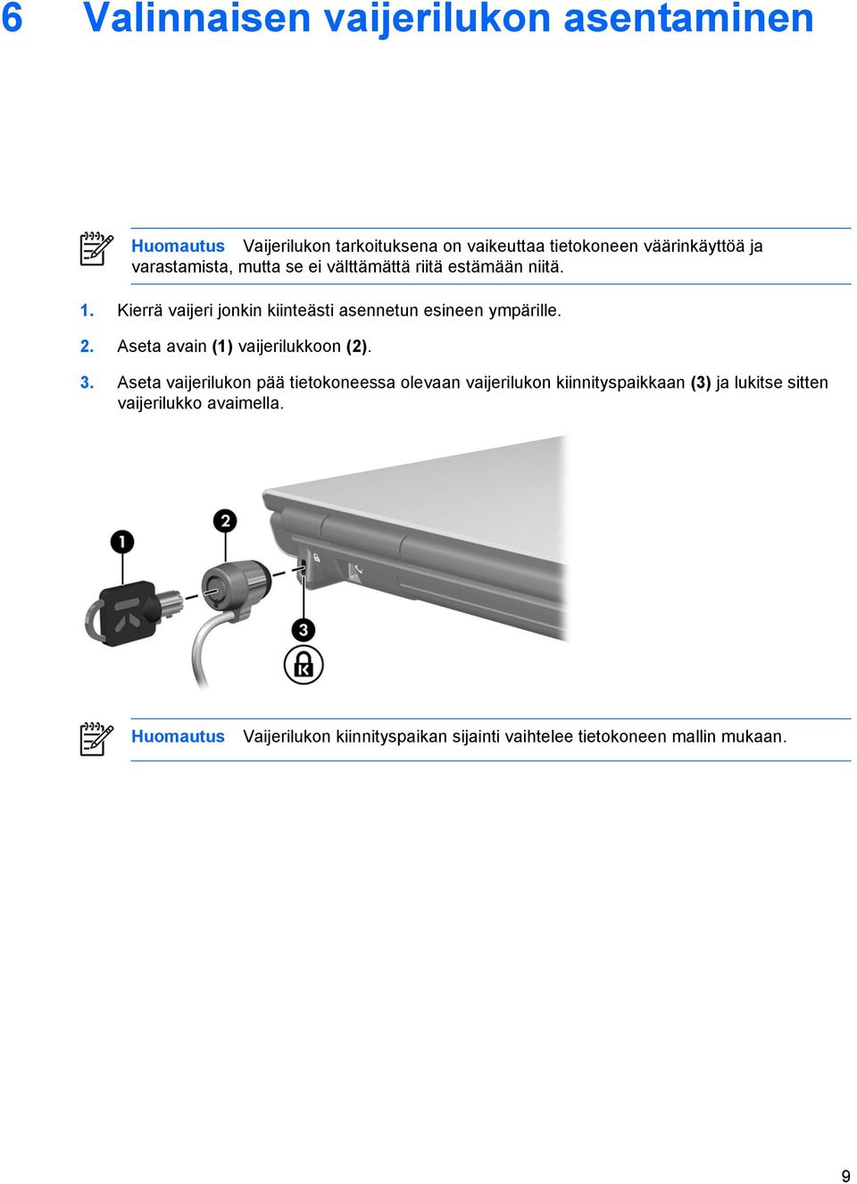 2. Aseta avain (1) vaijerilukkoon (2). 3.