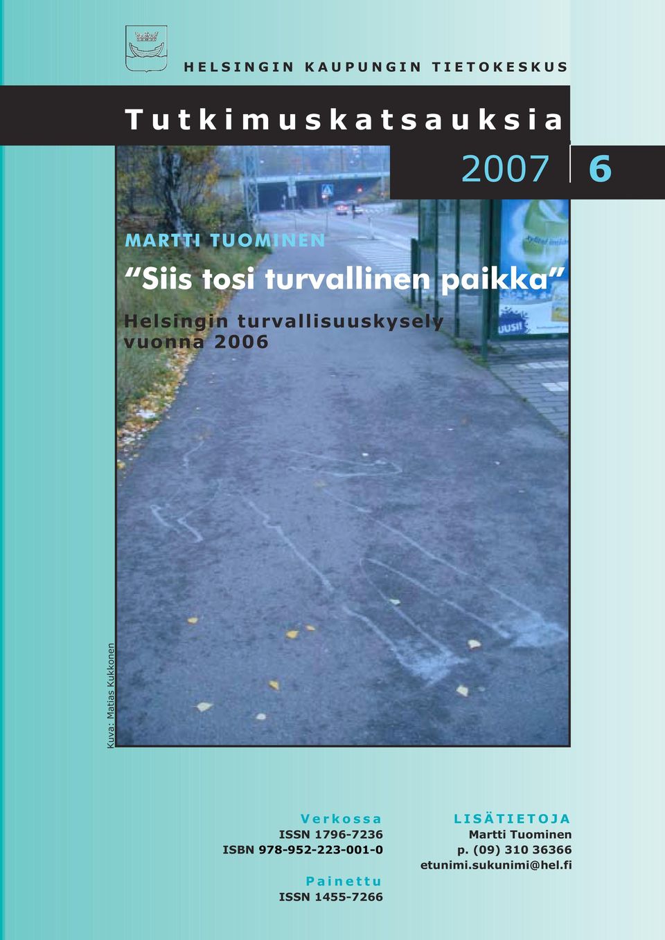 Matias Kukkonen Verkossa ISSN 1796-7236 ISBN 978-952-223-001-0 Painettu ISSN