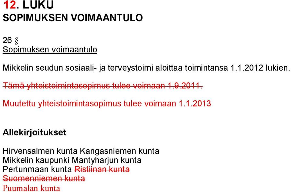 Muutettu yhteistoimintasopimus tulee voimaan 1.