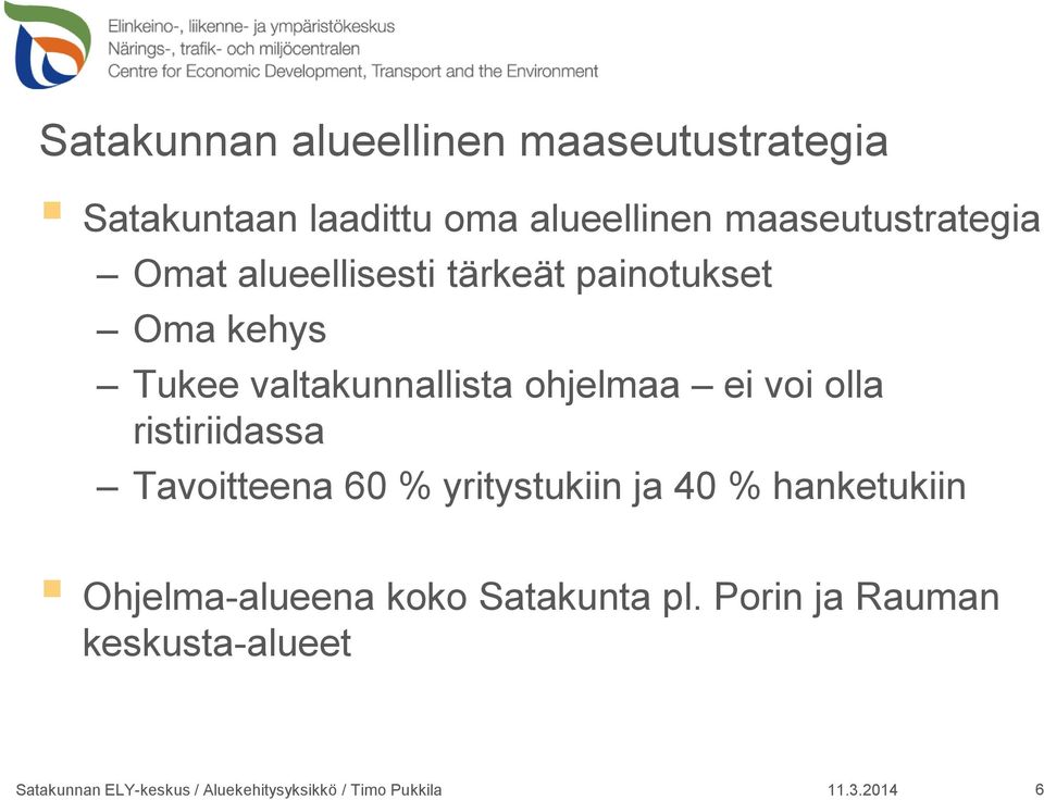 valtakunnallista ohjelmaa ei voi olla ristiriidassa Tavoitteena 60 %