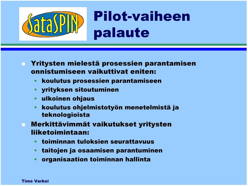 ohjelmistotyön menetelmistä ja teknologioista Merkittävimmät vaikutukset yritysten