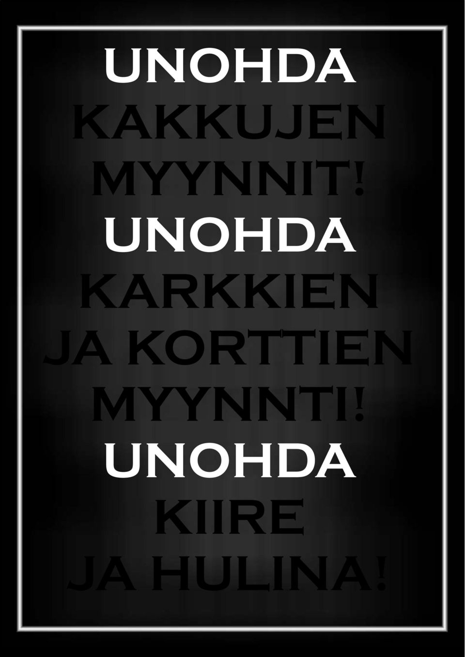 UNOHDA KARKKIEN JA