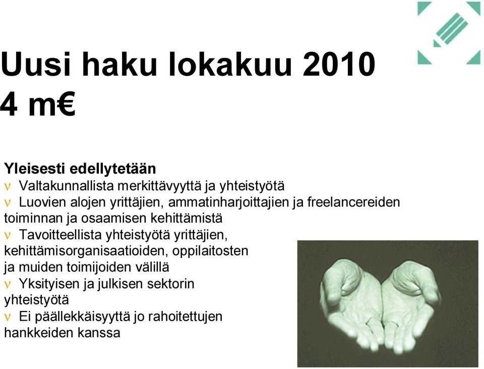 Tavoitteellista yhteistyötä yrittäjien, kehittämisorganisaatioiden, oppilaitosten ja muiden toimijoiden