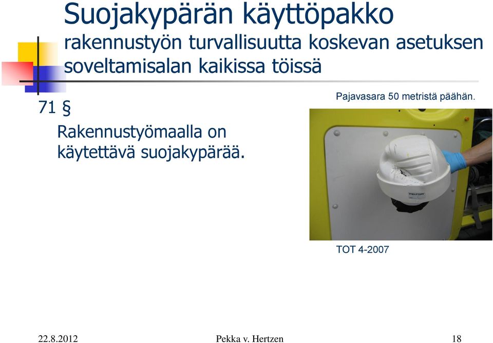kaikissa töissä 71 Rakennustyömaalla on
