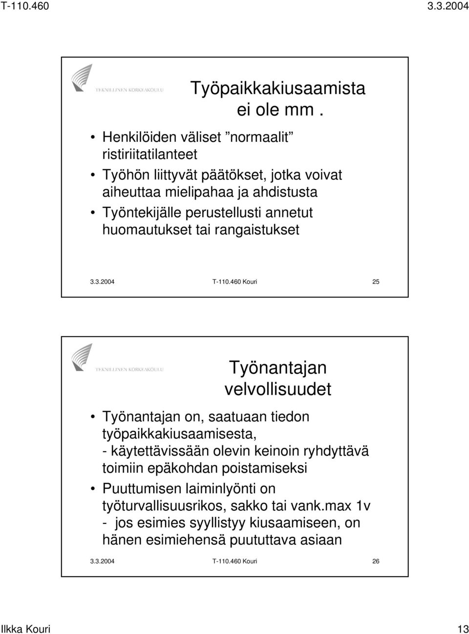 perustellusti annetut huomautukset tai rangaistukset 3.3.2004 T-110.