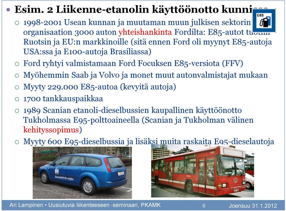 Volvo ja monet muut autonvalmistajat mukaan Myyty 229.