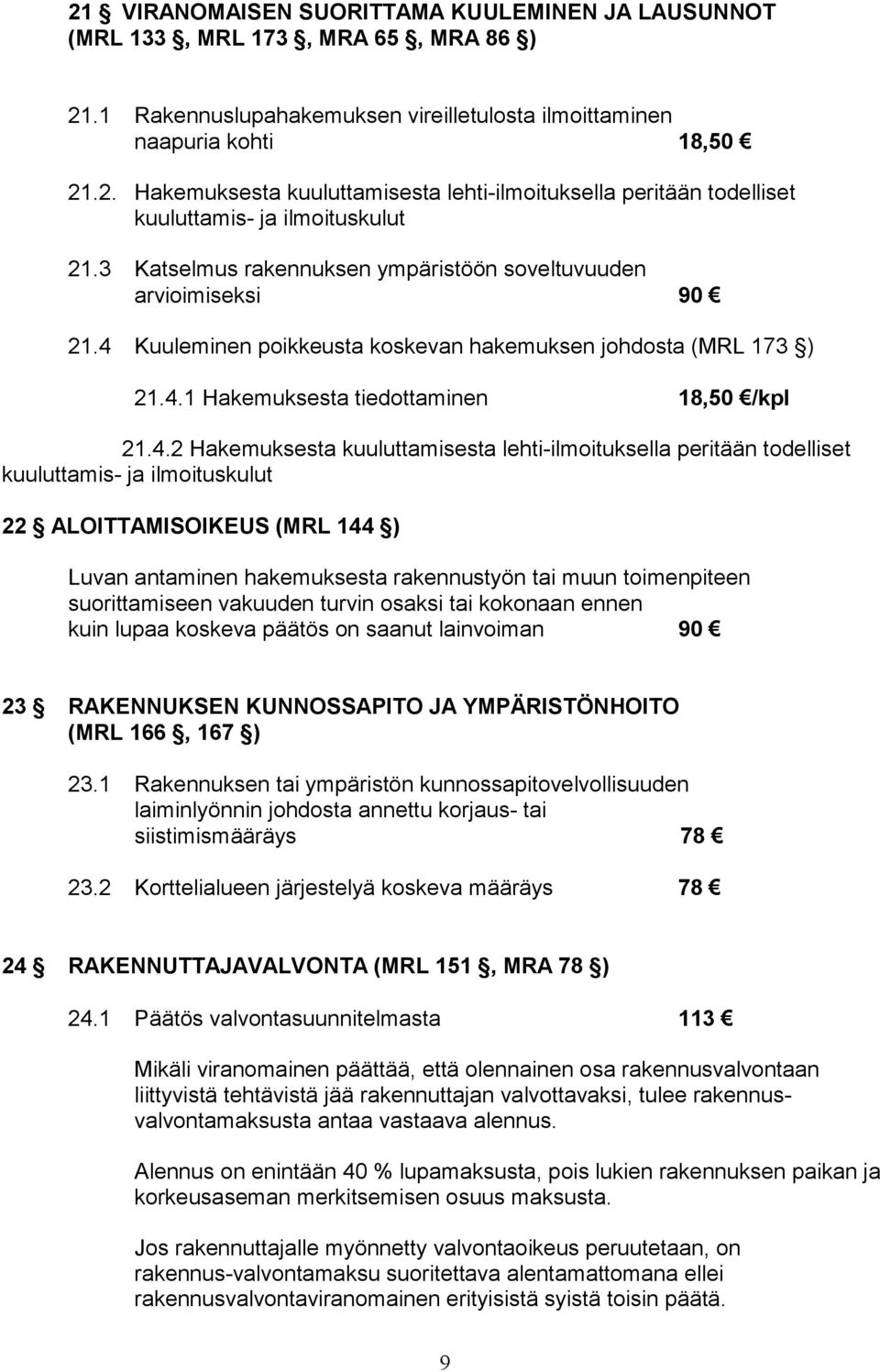 Kuuleminen poikkeusta koskevan hakemuksen johdosta (MRL 173 ) 21.4.