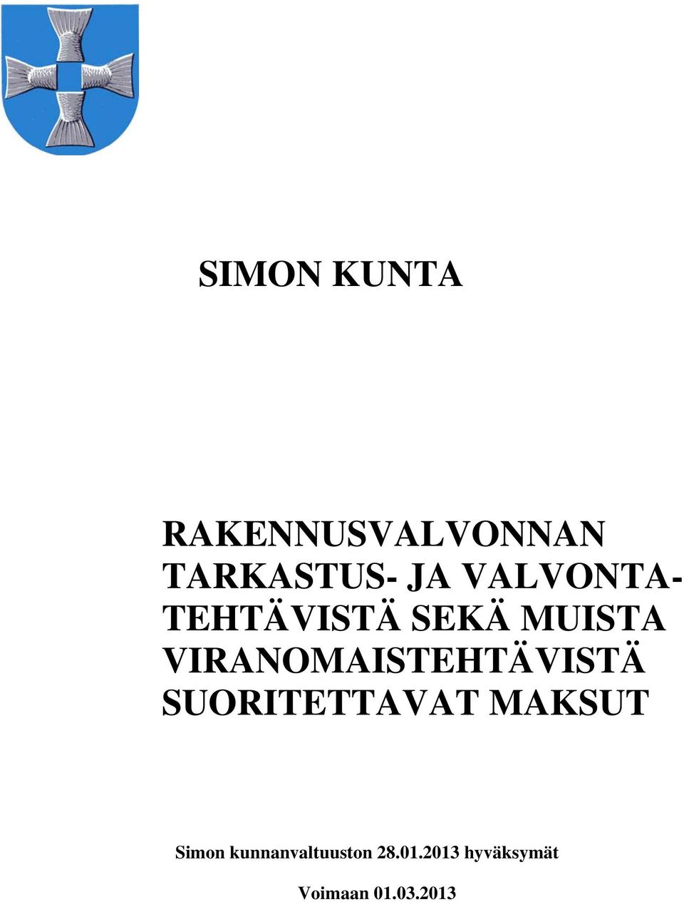 VIRANOMAISTEHTÄVISTÄ SUORITETTAVAT MAKSUT