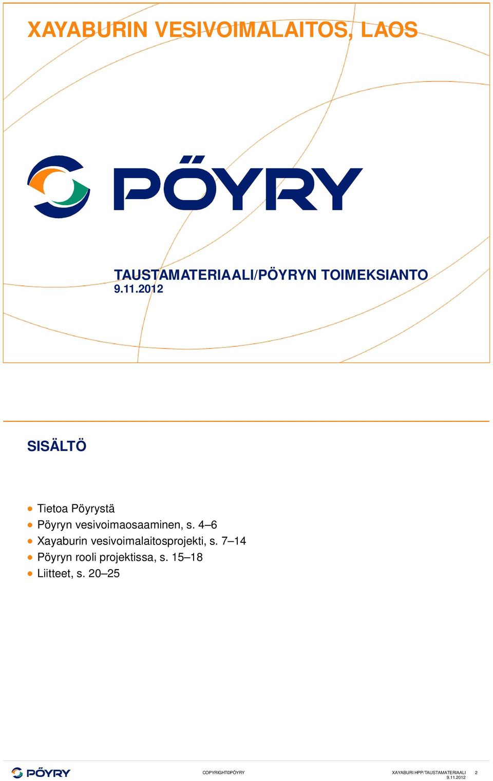 s. 4 6 Xayaburin vesivoimalaitosprojekti, s.