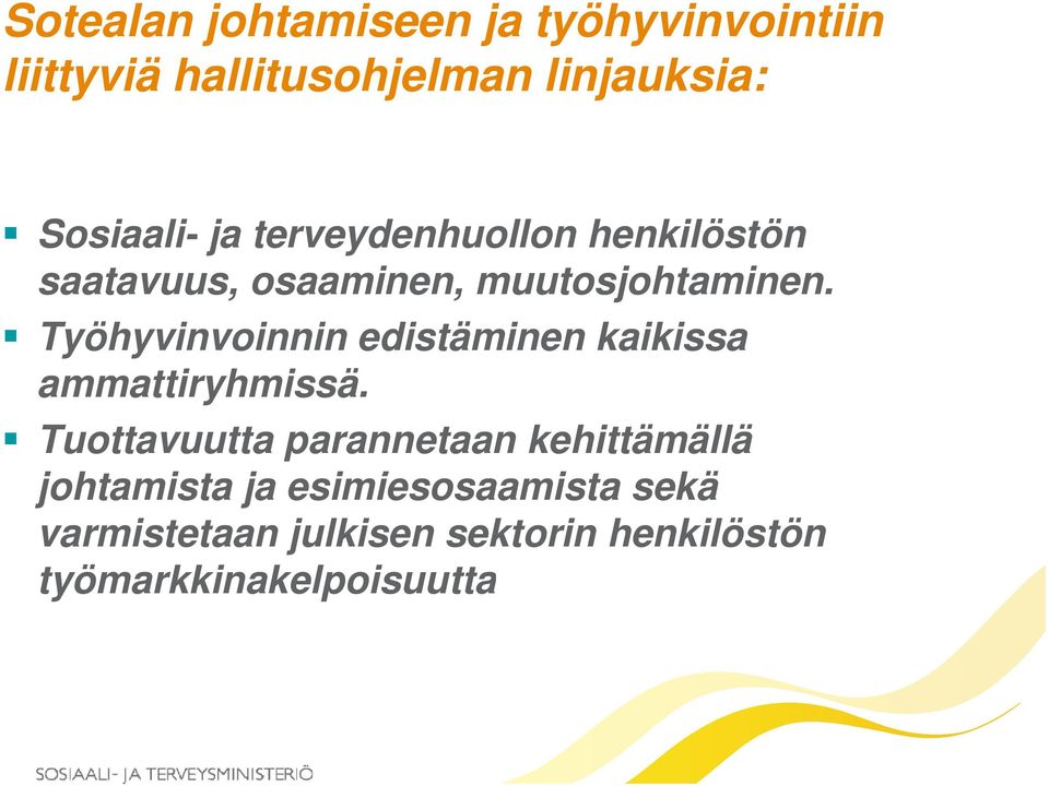 Työhyvinvoinnin edistäminen kaikissa ammattiryhmissä.