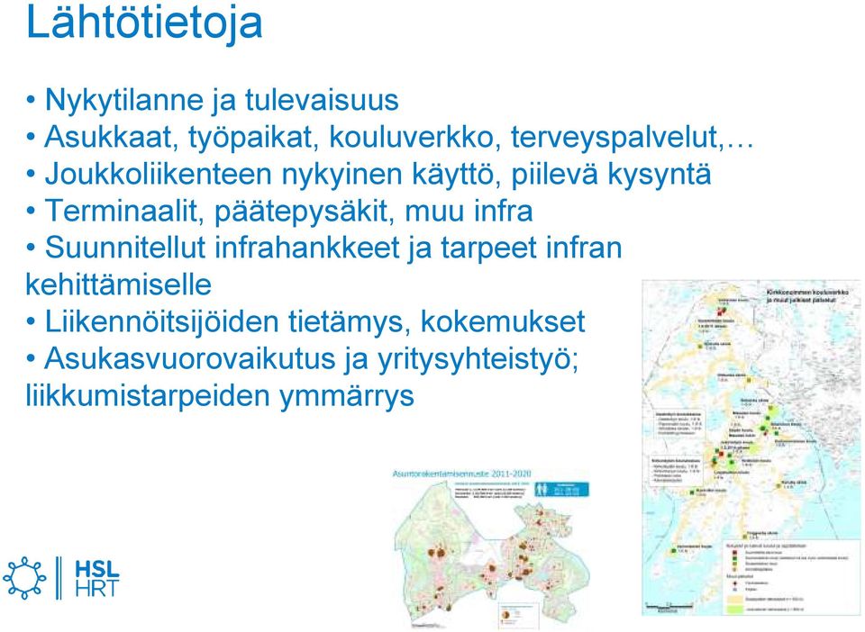 päätepysäkit, muu infra Suunnitellut infrahankkeet ja tarpeet infran kehittämiselle