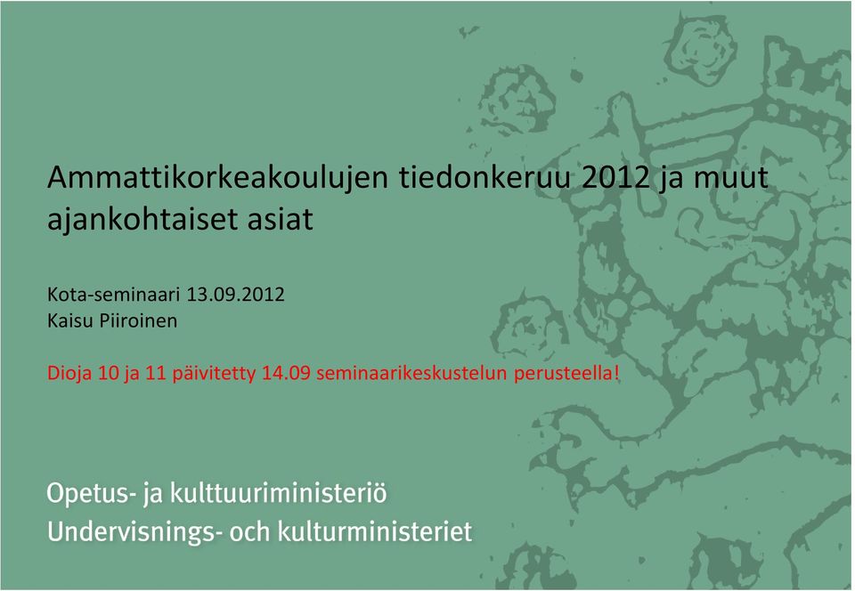 09.2012 Kaisu Piiroinen Dioja 10 ja 11