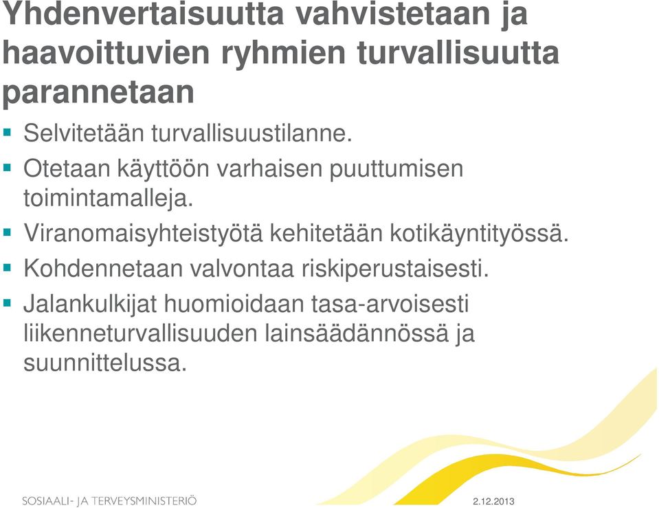 Viranomaisyhteistyötä kehitetään kotikäyntityössä.