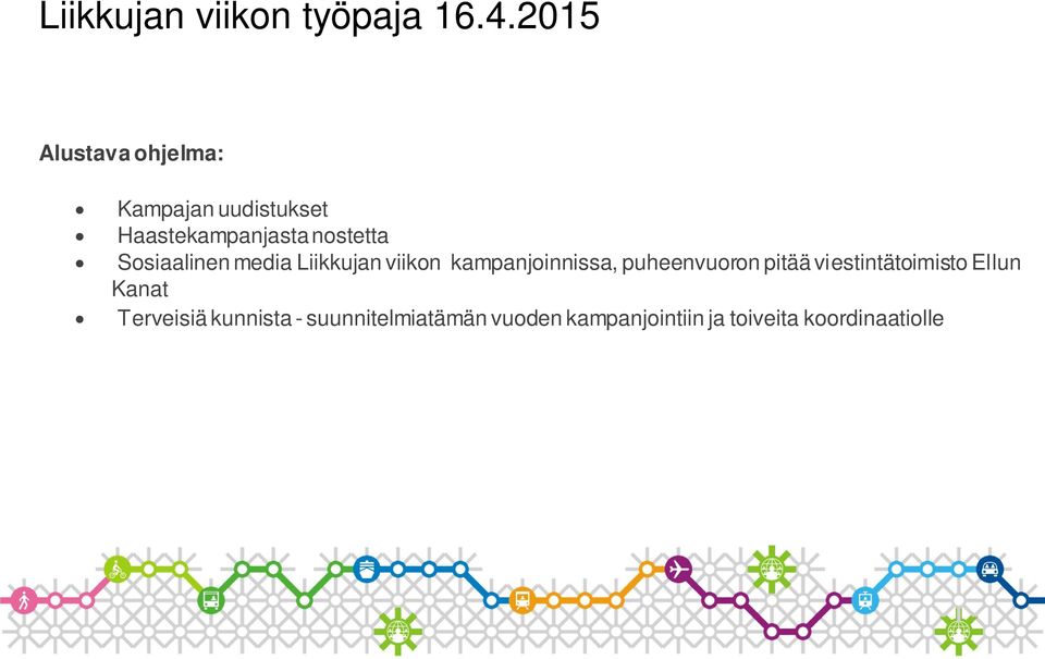 Sosiaalinen media Liikkujan viikon kampanjoinnissa, puheenvuoron