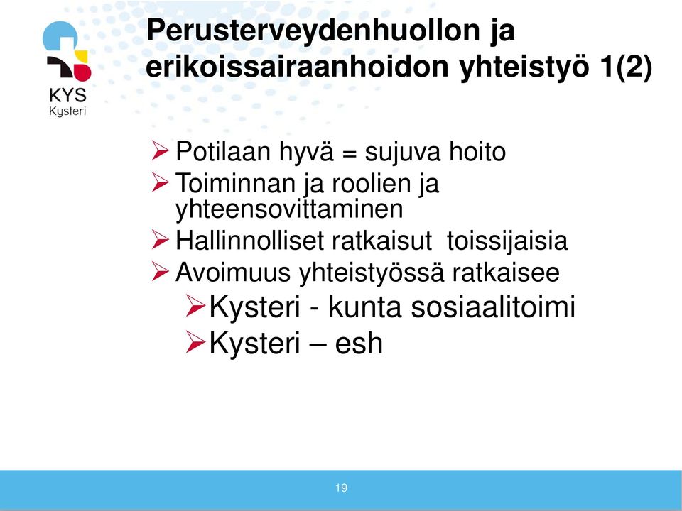 yhteensovittaminen Hallinnolliset ratkaisut toissijaisia