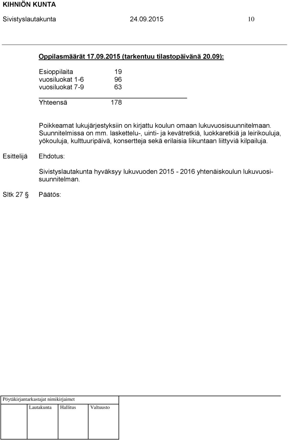 lukuvuosisuunnitelmaan. Suunnitelmissa on mm.