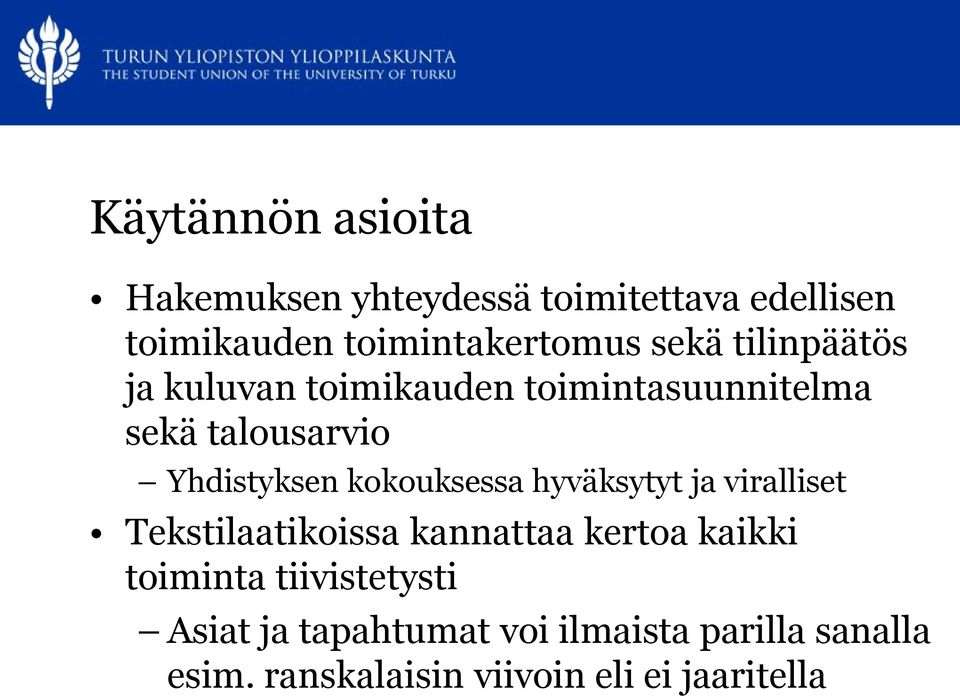 kokouksessa hyväksytyt ja viralliset Tekstilaatikoissa kannattaa kertoa kaikki toiminta