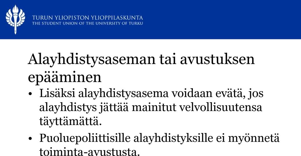 jättää mainitut velvollisuutensa täyttämättä.