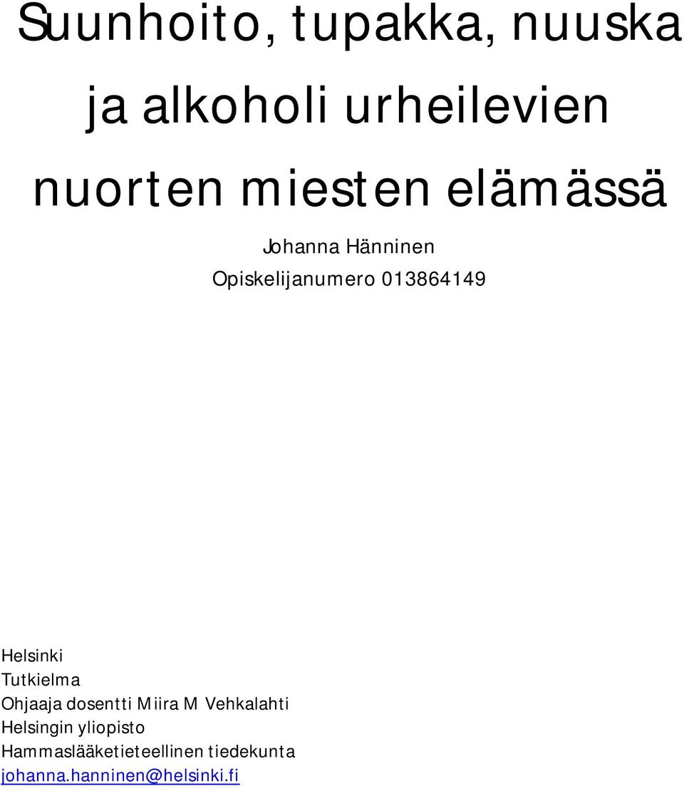 Helsinki Tutkielma Ohjaaja dosentti Miira M Vehkalahti Helsingin