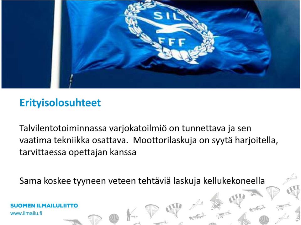 Moottorilaskuja on syytä harjoitella, tarvittaessa