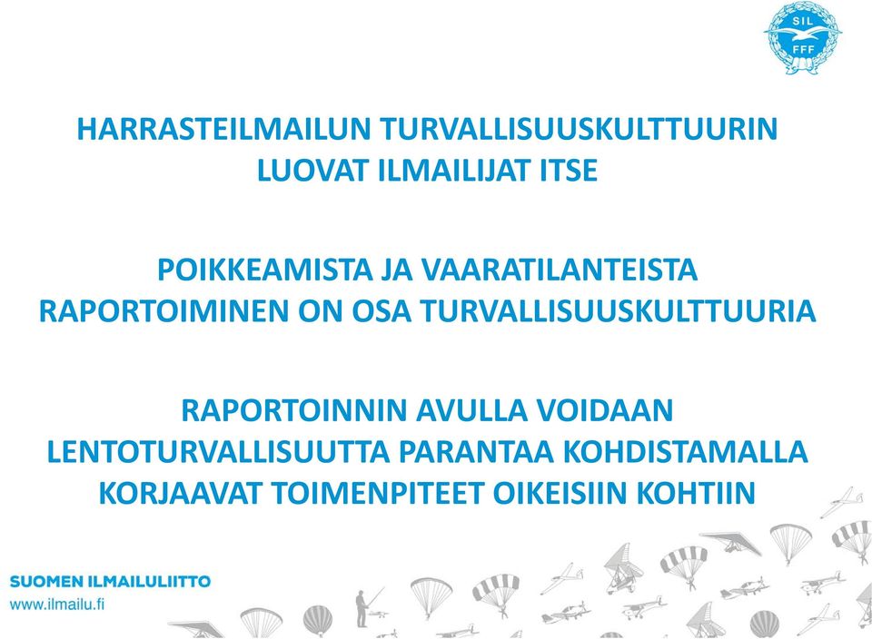 TURVALLISUUSKULTTUURIA RAPORTOINNIN AVULLA VOIDAAN