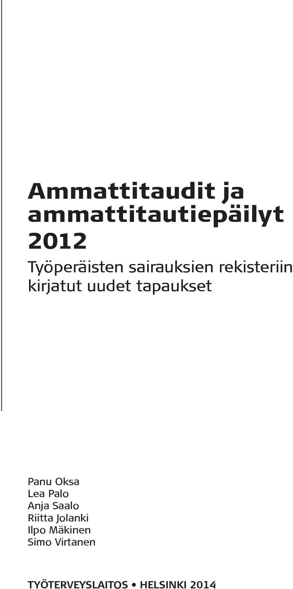 tapaukset Panu Oksa Lea Palo Anja Saalo Riitta