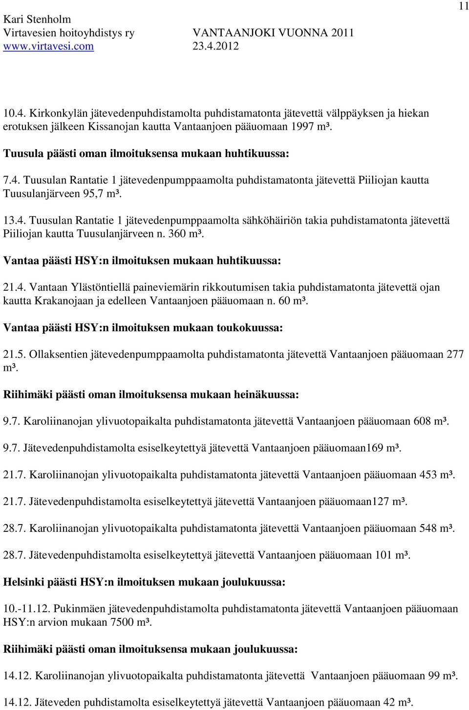 360 m³. Vantaa päästi HSY:n ilmoituksen mukaan huhtikuussa: 21.4.