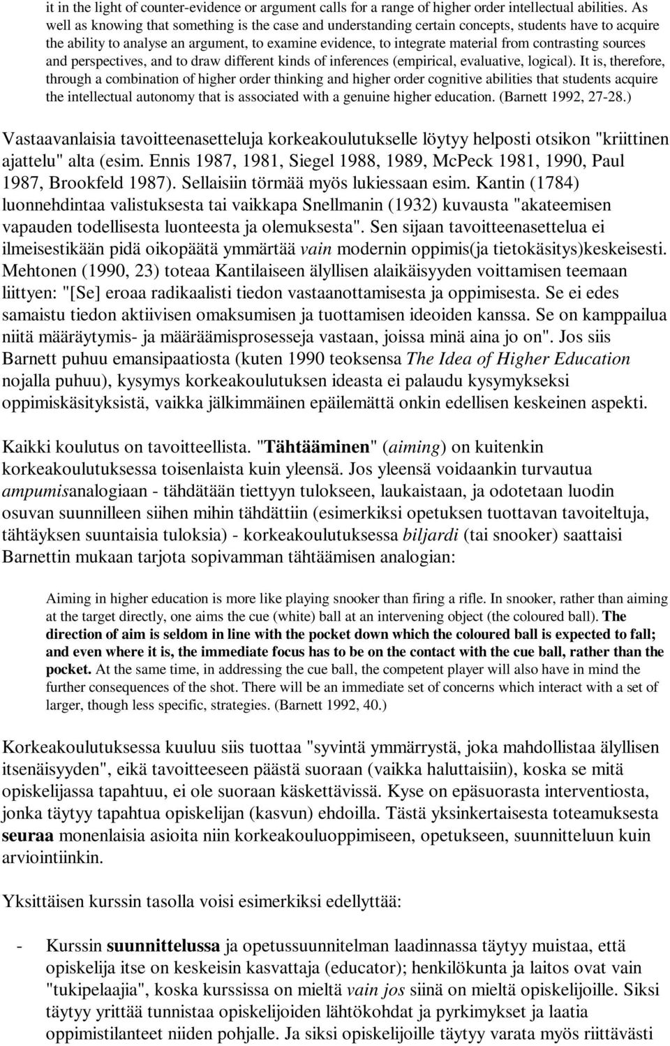 contrasting sources and perspectives, and to draw different kinds of inferences (empirical, evaluative, logical).