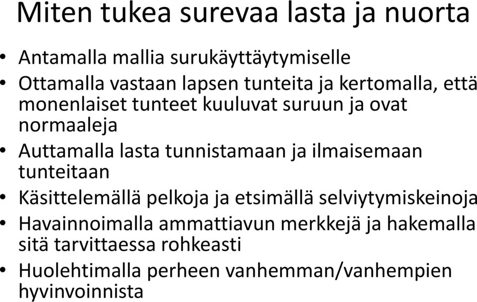 tunnistamaan ja ilmaisemaan tunteitaan Käsittelemällä pelkoja ja etsimällä selviytymiskeinoja