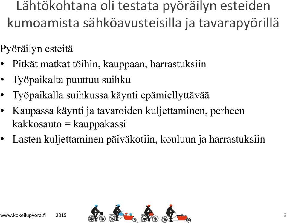 Työpaikalla suihkussa käynti epämiellyttävää Kaupassa käynti ja tavaroiden kuljettaminen,