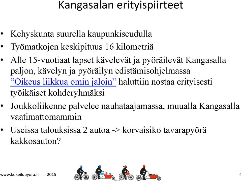 Oikeus liikkua omin jaloin haluttiin nostaa erityisesti työikäiset kohderyhmäksi Joukkoliikenne palvelee