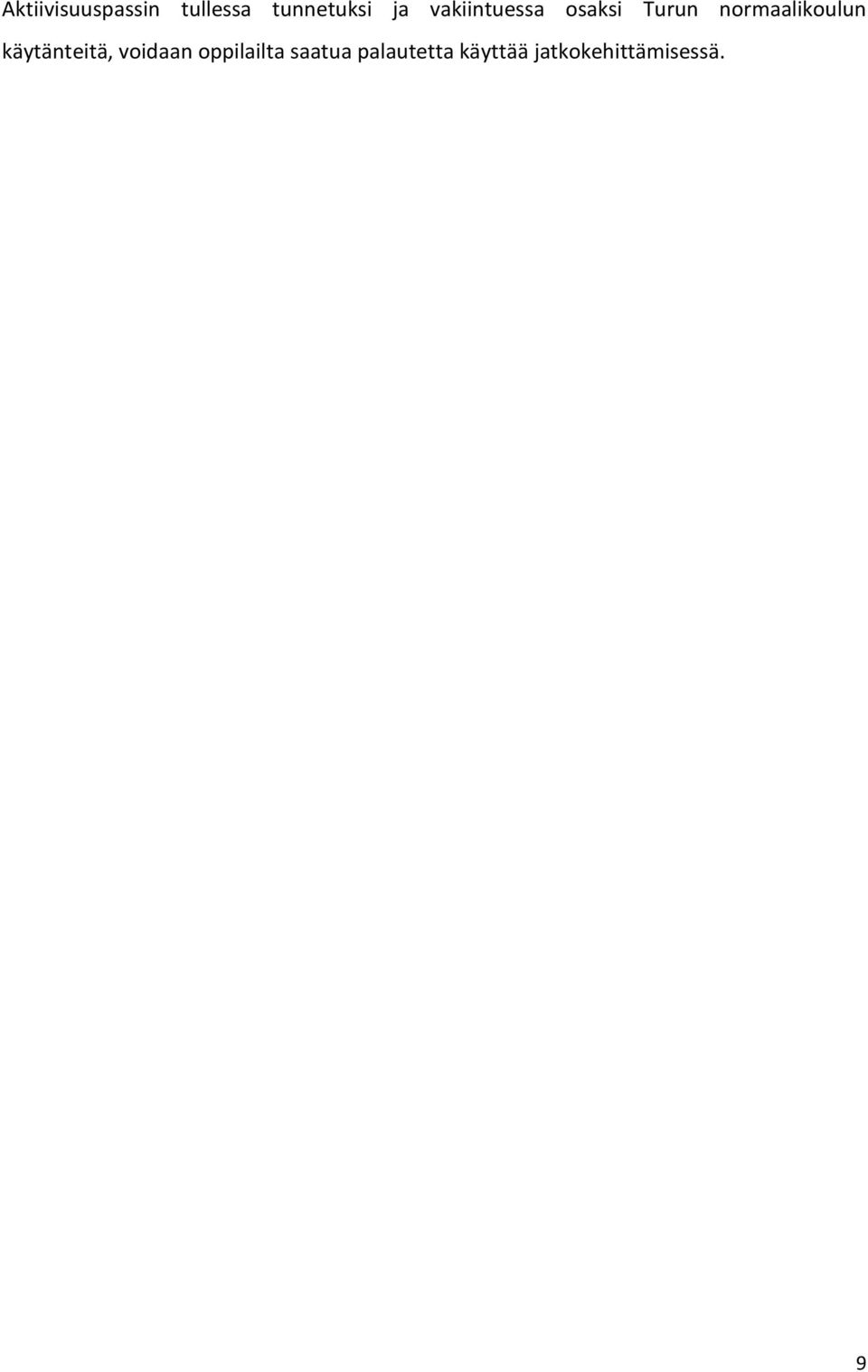 käytänteitä, voidaan oppilailta saatua