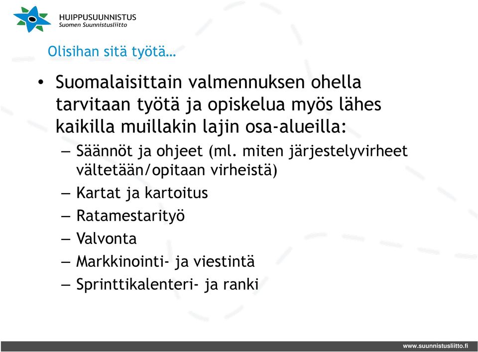 (ml. miten järjestelyvirheet vältetään/opitaan virheistä) Kartat ja kartoitus