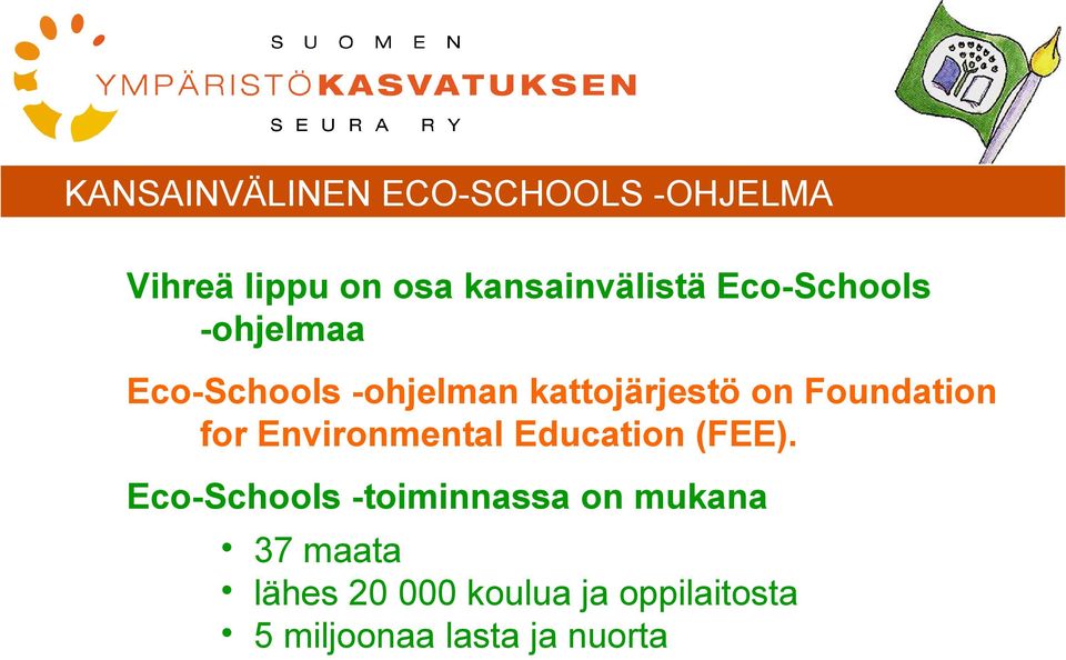 for Environmental Education (FEE).