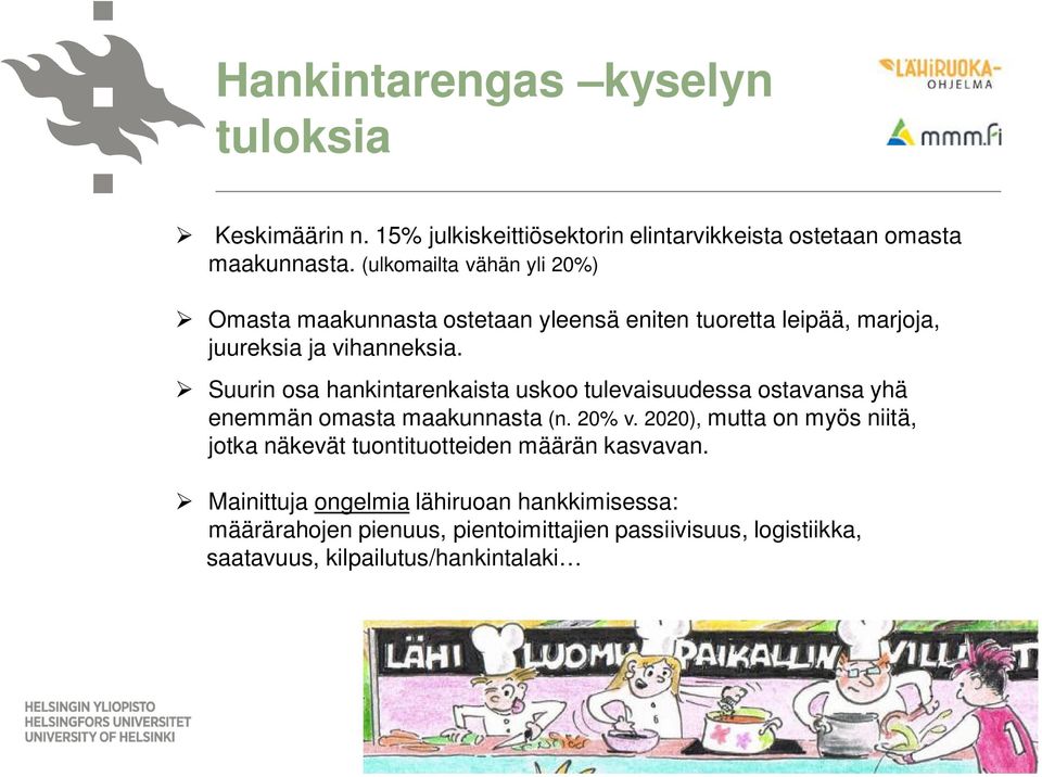 Suurin osa hankintarenkaista uskoo tulevaisuudessa ostavansa yhä enemmän omasta maakunnasta (n. 20% v.