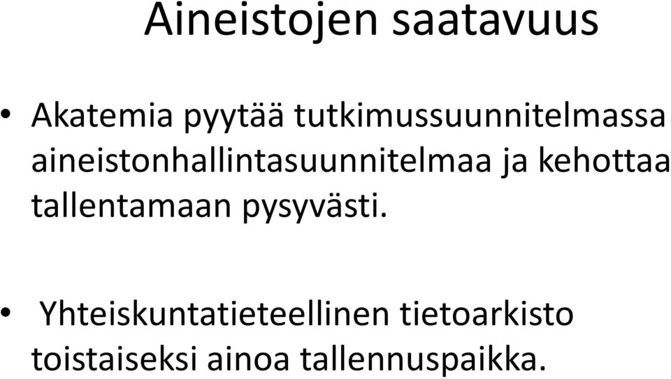 aineistonhallintasuunnitelmaa ja kehottaa