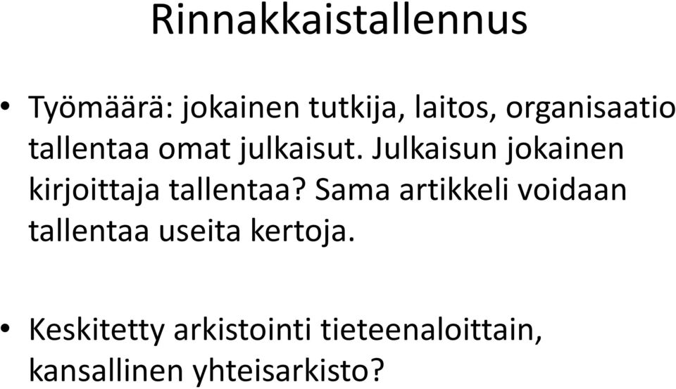 Julkaisun jokainen kirjoittaja tallentaa?