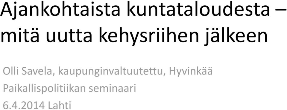 Savela, kaupunginvaltuutettu,