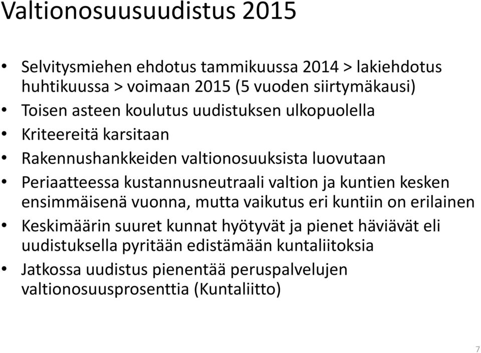 kustannusneutraali valtion ja kuntien kesken ensimmäisenä vuonna, mutta vaikutus eri kuntiin on erilainen Keskimäärin suuret kunnat