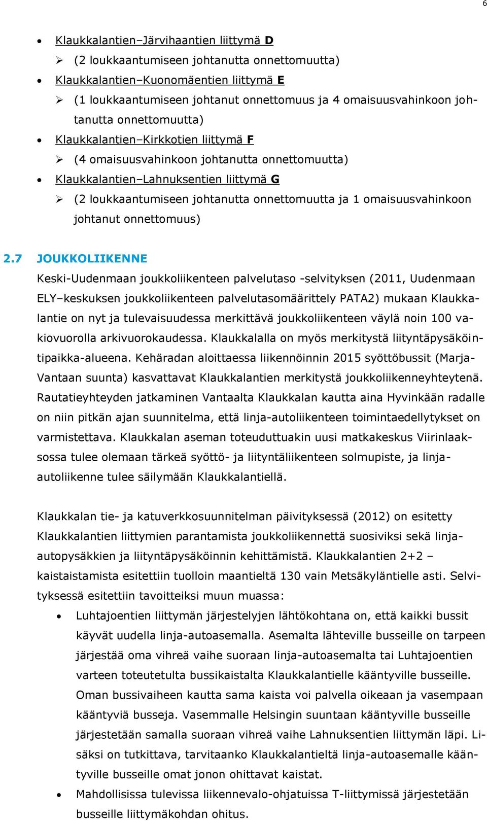 omaisuusvahinkoon johtanut onnettomuus) 2.