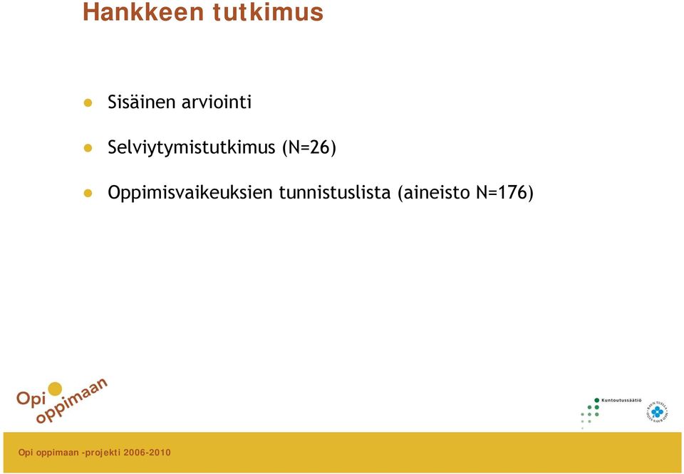 Selviytymistutkimus (N=26)