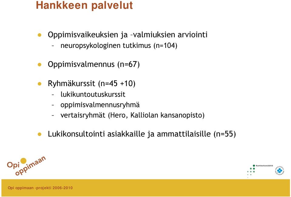 (n=45 +10) lukikuntoutuskurssit oppimisvalmennusryhmä vertaisryhmät